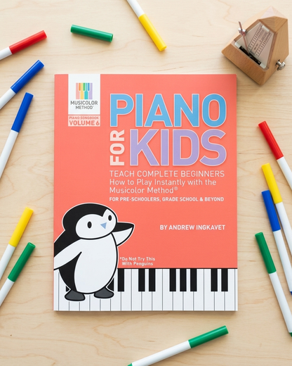 Piano For Kids 6: Teach complete beginners how to play instantly with the Musicolor Method: For preschoolers, grade schoolers and beyond! (Musicolor Method Piano Songbook Book 6)