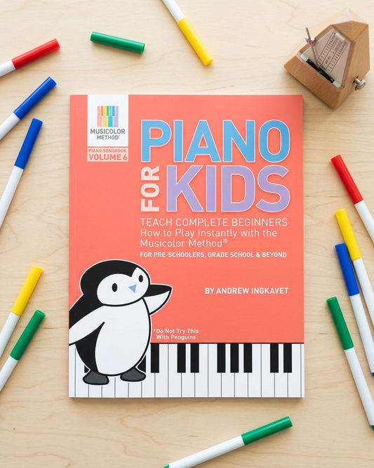Piano For Kids 6: Teach complete beginners how to play instantly with the Musicolor Method: For preschoolers, grade schoolers and beyond! (Musicolor Method Piano Songbook Book 6)